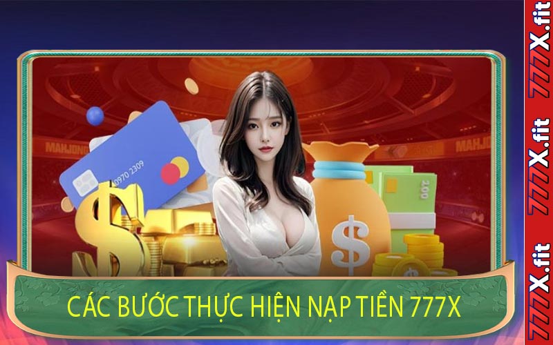 Các Bước Thực Hiện Nạp Tiền 777X