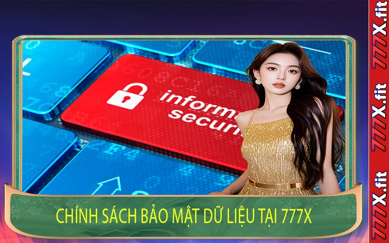 Chính Sách Bảo Mật Dữ Liệu Tại 777X