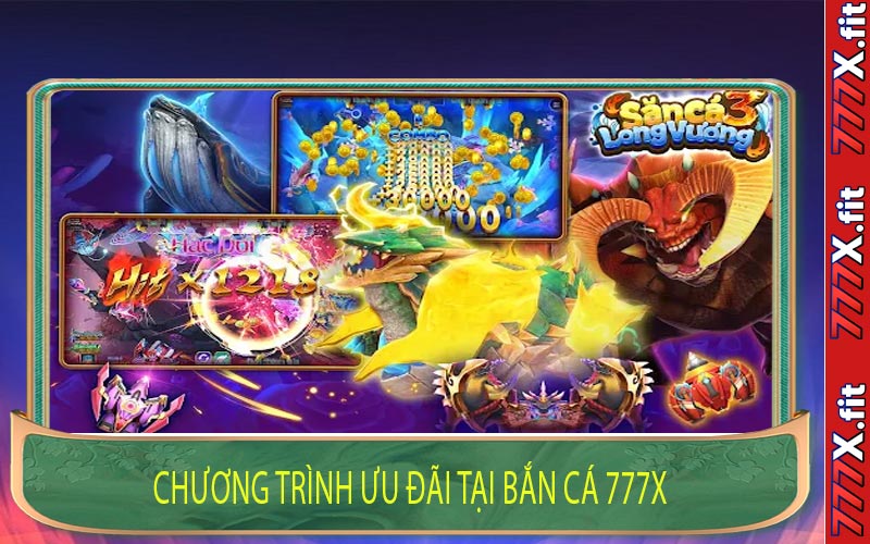 Chương Trình Ưu Đãi Tại Bắn Cá 777X