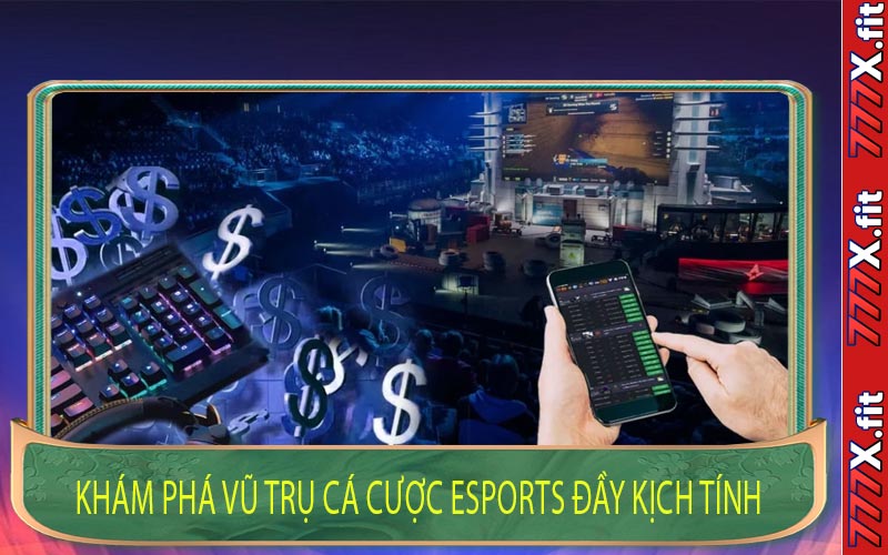 Khám Phá Vũ Trụ Cá Cược Esports Đầy Kịch Tính