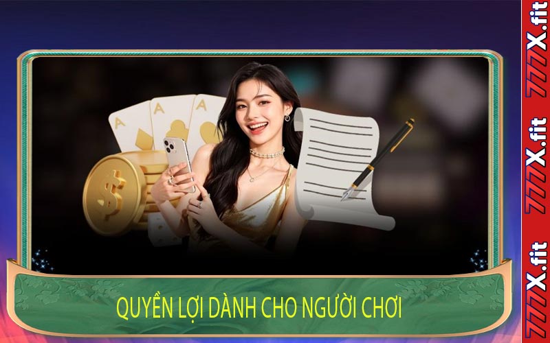Quyền Lợi Dành Cho Người Chơi