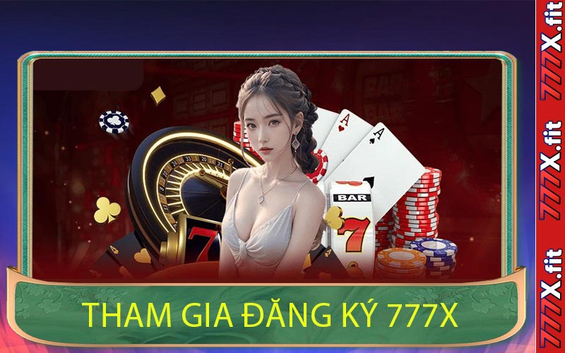 Tham Gia Đăng Ký 777X
