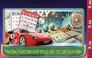 Thưởng Thức Trò Chơi Xổ Số Siêu Tốc Đầy Kịch Tính