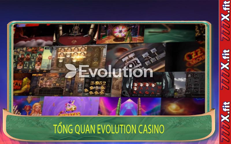 Tổng Quan Evolution Casino