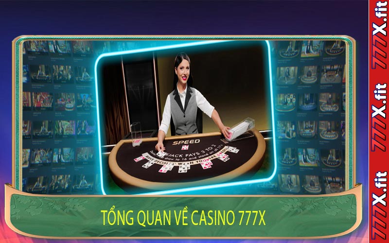 Tổng Quan Về Casino 777X